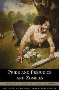 Pride, prejudice, and zombies Pride, prejudice, and zombies