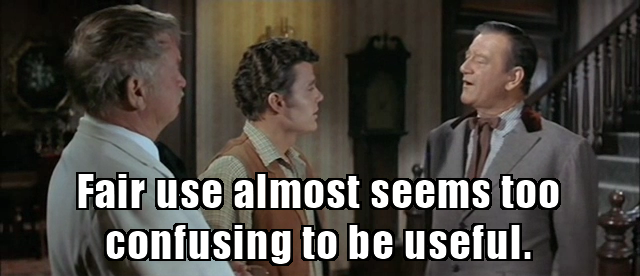 John Wayne saying that fair use is confusing John Wayne saying that fair use is confusing